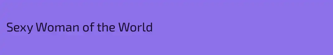 Sexy Woman of the World